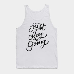 JUST KEEP GOING T-SHIRT Tank Top